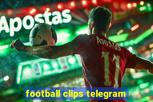 football clips telegram